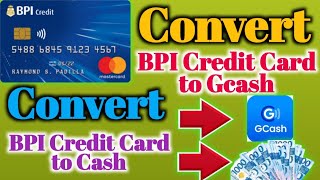 How to Convert BPI Credit Card limit to Gcash  How to Cash Advance in BPI Credit Card BPI to Gcash [upl. by Pahl924]