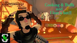 A Township Tale VR RPG Guild Cooking amp Buffs and I lost a bet [upl. by Bore158]