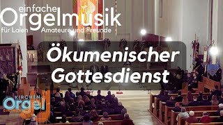 Ökumenischer Gottesdienst  Gestaltung musikalischer Rahmen  Tipps  Orgelmusik  Livemitschnitt [upl. by Mandelbaum]