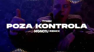 Tymek  Poza kontrolą Monciu Remix [upl. by Edita]