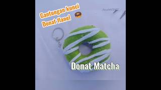 Ganci donat flanel donat matcha feltcraft donatflanel matcha feltdoughnut [upl. by Adnuahsar]