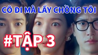 Review Phim CÔ ĐI MÀ LẤY CHỒNG TÔI TẬP 3 Tái sinh trở lại để trả thù tên chồng cặn bã và bạn thân [upl. by Stoller]