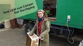 Vom LKW zum Camper  Verbindung zwischen Fahrerhaus und Koffer  Durchgang [upl. by Aiuqat]