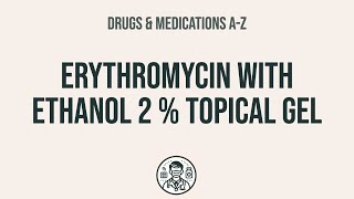 How to use Erythromycin With Ethanol 2  Topical Gel  Explain UsesSide EffectsInteractions [upl. by Cristi]