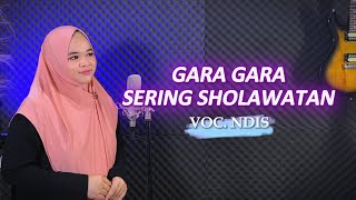 GARA GARA SERING SHOLAWATAN  Gara gara Sebotol Minuman versi sholawat voc NDIS [upl. by Robillard]