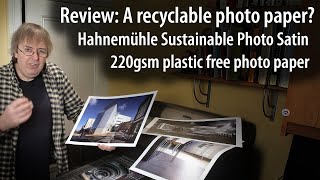 Review Hahnemühle Sustainable Photo Satin A recyclable 220gsm plastic free photo paper [upl. by Kistner487]