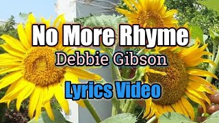 No More Rhyme Lyrics Video  Debbie Gibson [upl. by Westlund]