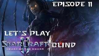 Lets Play StarCraft 2 Heart of the Swarm Blind  Episode 11  Flashbacks to SC with Kerrigan [upl. by Broddie]