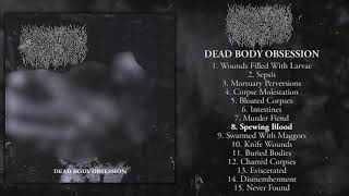 Liquid Viscera  Dead Body Obsession FULL ALBUM 2019  Goregrind [upl. by Llenyr]