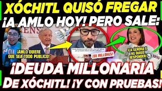 ¡ESTO LO CAMBIA TODO XÓCHITL SE QUISÓ CH1NGAR A AMLO ¡PERO HOY SALE MILLONARIA CUENTA [upl. by Cart]