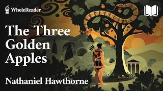 The Three Golden Apples  Nathaniel Hawthorne  Fantasy [upl. by Sudnor370]