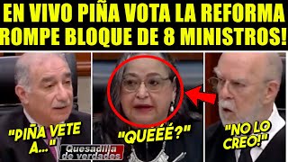 EN VIVO ¡SE ROMPE BLOQUE DE 8 MINISTROS PIÑA PÉREZ DAYAN DICE BYE VOTACIÓN SCJN REFORMA JUDICIAL [upl. by Fanchet]