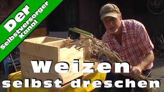 Weizen dreschen mit selbstgebauter Dreschmaschine [upl. by Katzman]