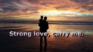 A Fathers Day Song  Strong Love  Lyric Video by November Sound [upl. by Venable17]