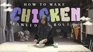 How to Make Chicken Seaweed Roll  Shafiya [upl. by Juliane]