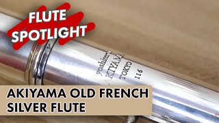 Flute Spotlight Akiyama Old French Silver Flute [upl. by Euqinue]