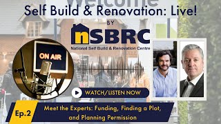 Self Build amp Renovation Live – Episode 2 – Funding Finding a Plot and Planning Permission [upl. by Kilby]