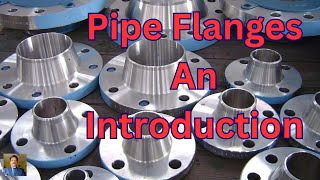 Pipe Flanges An Introduction [upl. by Ninahs]