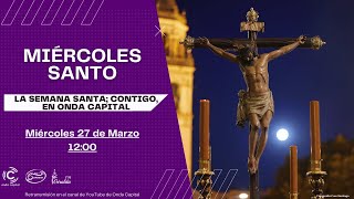 EN DIRECTO Miércoles Santo  Semana Santa de Sevilla 2024  Onda Capital [upl. by Asylem]