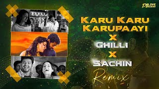 Karu Karu Karupayi X Ghilli X Sachin Remix  Dj Love Rajesh  Its A New Vibe [upl. by Durrell]