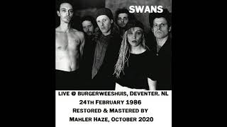 Swans US Live  Burgerweeshuis Deventer NL 24th February 1986 Restored amp mastered [upl. by Schulze]