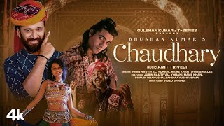 Chaudhary Video Amit Trivedi  Jubin Nautiyal Mame Khan Yohani  Bhavin Aayushi  Bhushan K [upl. by Aidnic]