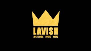 Just Juice ft Logic amp Mojo Margiela  quotLavishquot Official Audio [upl. by Assed947]