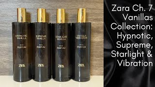 NEW Zara Vanillas 🖤 Ch 7 Perfume Collection Review  Hypnotic Supreme Starlight amp Vibration [upl. by Hathaway]