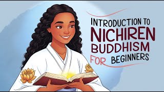 Introduction to Nichiren Buddhism for Beginners [upl. by Seibold]