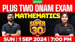 Plus Two Onam Exam  Maths  Super 30  Xylem Plus Two [upl. by Justinian]