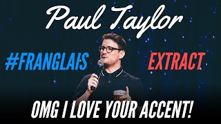 THE ENGLISH ACCENT IS SEXY  FRANGLAIS  PAUL TAYLOR [upl. by Rubetta115]