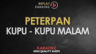 Karaoke Kupu Kupu Malam  Peterpan HQ Audio [upl. by Rahm]