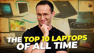 The Top 10 Greatest Laptops EVER Made [upl. by Ecinereb]