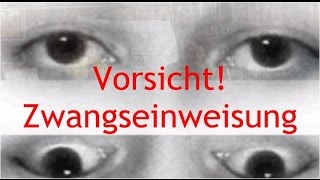 Vorsicht Zwangseinweisung [upl. by Droc]