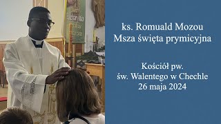 Ks Romuald Mozou  msza św prymicyjna 26 maja 2024 [upl. by Ahsiyt]