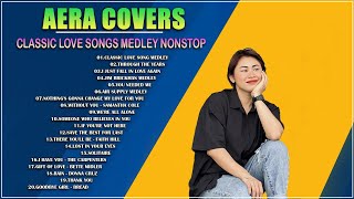 The Best of AERA COVERS 2024  Classic Love Songs Medley Nonstop Female cover Version [upl. by Nylg645]