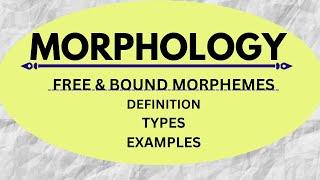 What is Morphology Morpheme and its Types ExplainedWord Formation in Linguistics [upl. by Lerim]