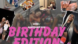 GRWM BIRTHDAY EDITION hair nails lashes amp makeup maintenance💇🏽‍♀️💅🏾  birthday party🎉 [upl. by Madaih]