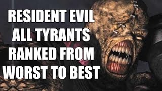 Resident Evil  All Tyrants Ranked From Worst To Best [upl. by Ardnala]