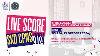 29102024  SESI3 LIVESCORE SKD CPNS TAHUN 2024  UPT BKN PANGKALPINANG [upl. by Babby]