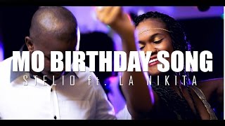 Mo Birthday Song  Stelio ft La Nikita [upl. by Anahsar]