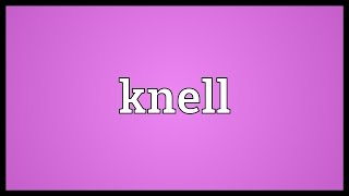 Knell Meaning [upl. by Brianne694]