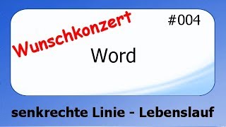 Word Wunschkonzert 004 senkrechter Strich  Lebenslauf deutsch [upl. by Rox]