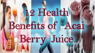 12 Health Benefits of Acai Juice [upl. by Aihseuqram]