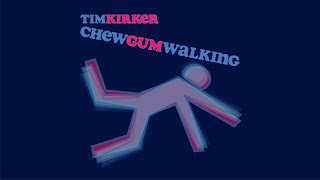 Tim Kirker  Chew Gum Walking Lyric Video [upl. by Sarson361]