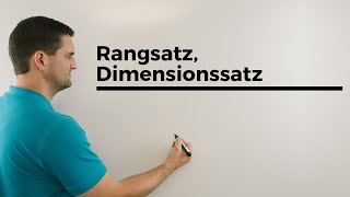 Rangsatz Dimensionssatz Matrizen Matrixalgebra Lineare Algebra  Mathe by Daniel Jung [upl. by Tichonn401]