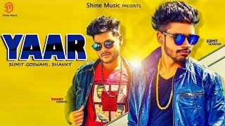 Sumit Goswami  Yaar  New Haryanvi Songs 2019  Shine Music [upl. by Enelyahs]