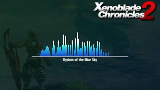 「Xenoblade Chronicles 2」 Elysium of the Blue Sky [upl. by Hut]