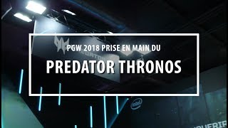 Prise en main du Acer THRONOS  Le siège gaming ultime  PGW 2018 [upl. by Leachim]