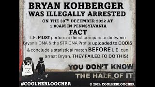 BRYAN KOHBERGER UNLAWFULLY ARRESTED LE FAILED TO COMPARE DNA TO CODIS DNA PRIOR TO HIS ARREST [upl. by Ora99]